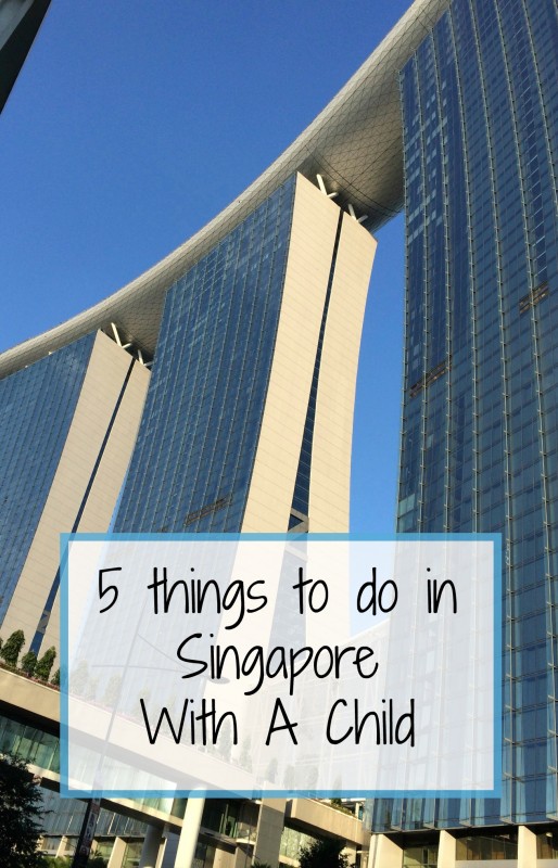 5 things to do in Singapore with a child