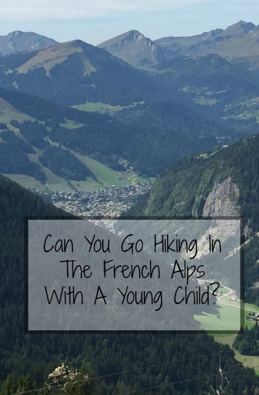 Find out whether it is a good idea to take a young child hiking in the French Alps