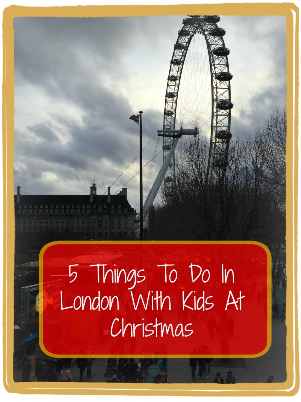 5 things to do in London with kids at Christmas