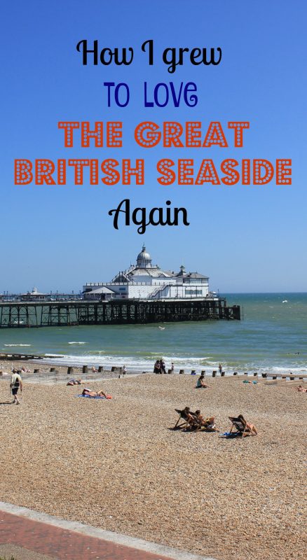 How I grew to love the Great British seaside