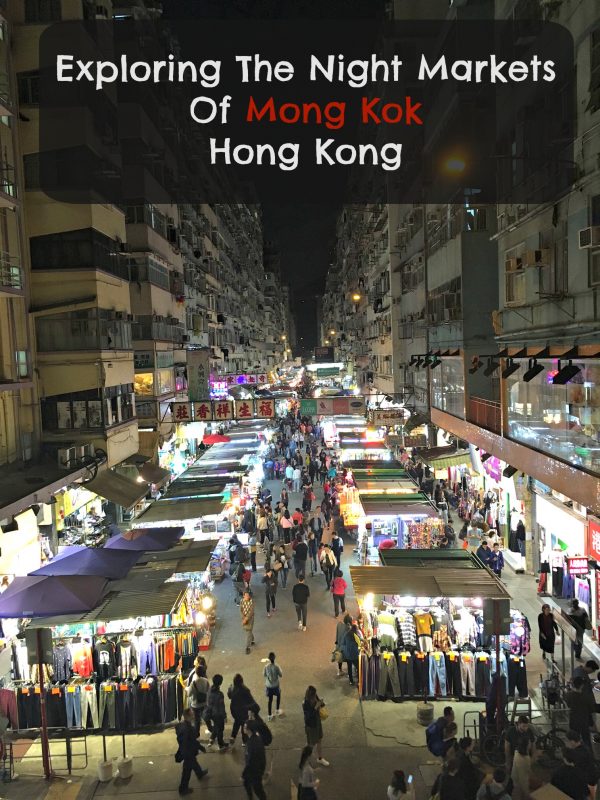 Exploring the hectic streets and night markets of Mong Kok, Hong Kong