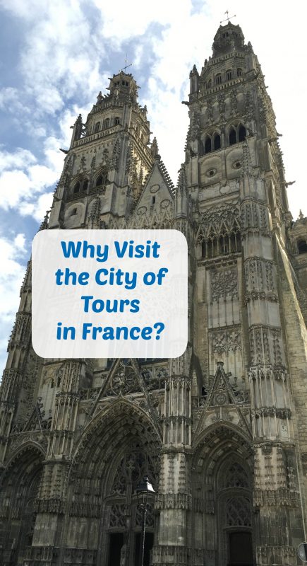 Why visit the city of Tours in France? Things to do in Tours, France